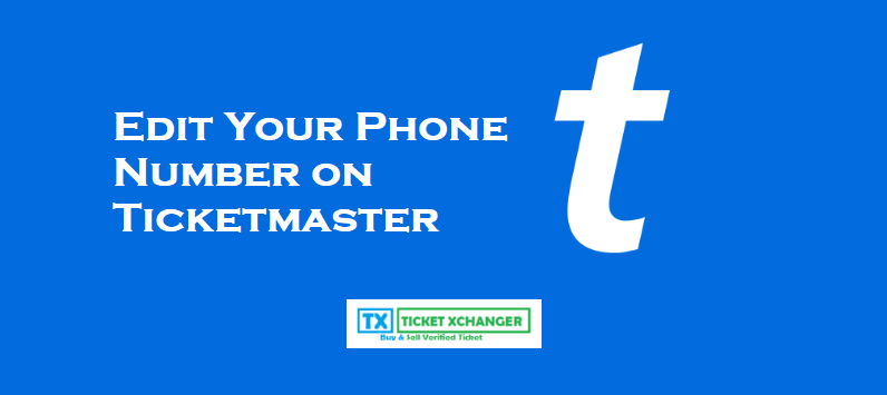 Edit Your Phone Number on Ticketmaster 