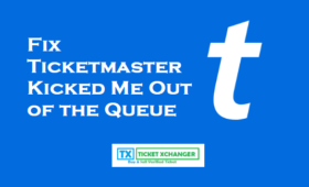 Fix Ticketmaster Kicked Me Out of the Queue