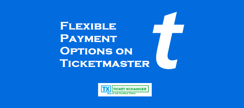 Flexible Payment Options on Ticketmaster