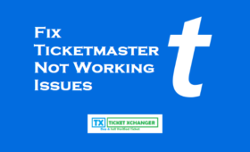 How to Fix Ticketmaster Not Working Issues