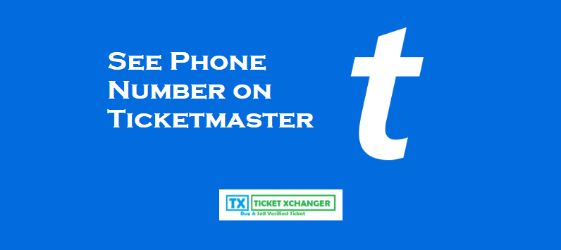 See Phone Number on Ticketmaster 