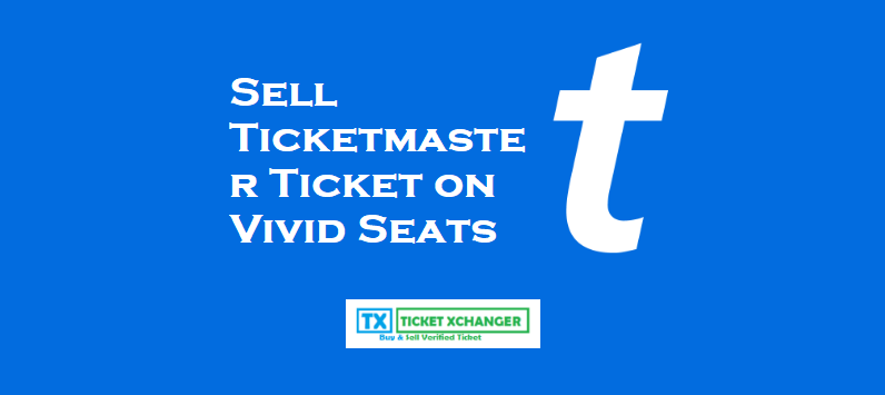 Sell Ticketmaster Ticket on Vivid Seats